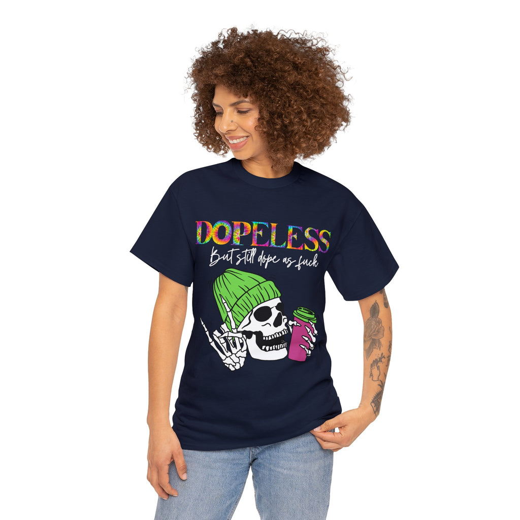 Dopeless but still Dope as F***  Funny Tee- Sobriety- Gift - Sober- Funny