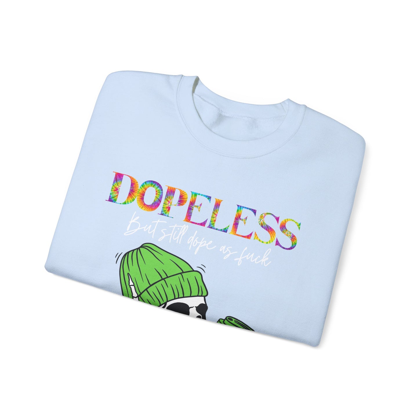 Dopeless but still dope AF-Funny Sweatshirt- Sobriety gift