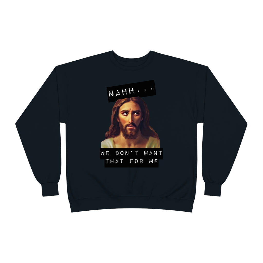 God- We don't want that for me. Funny Tshirt, Unisex Tee, Comfortable, Gifts, Religious Gag Gift