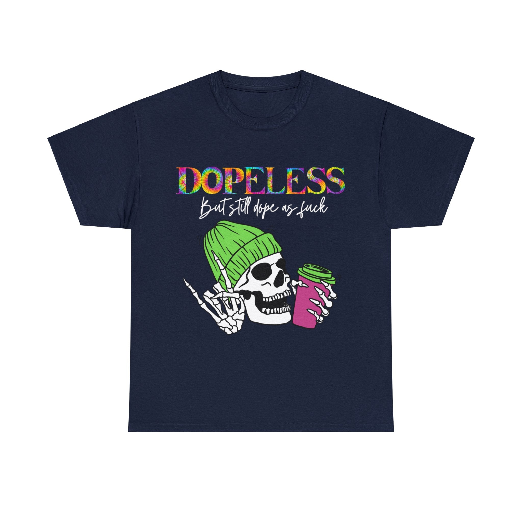 Dopeless but still Dope as F***  Funny Tee- Sobriety- Gift - Sober- Funny