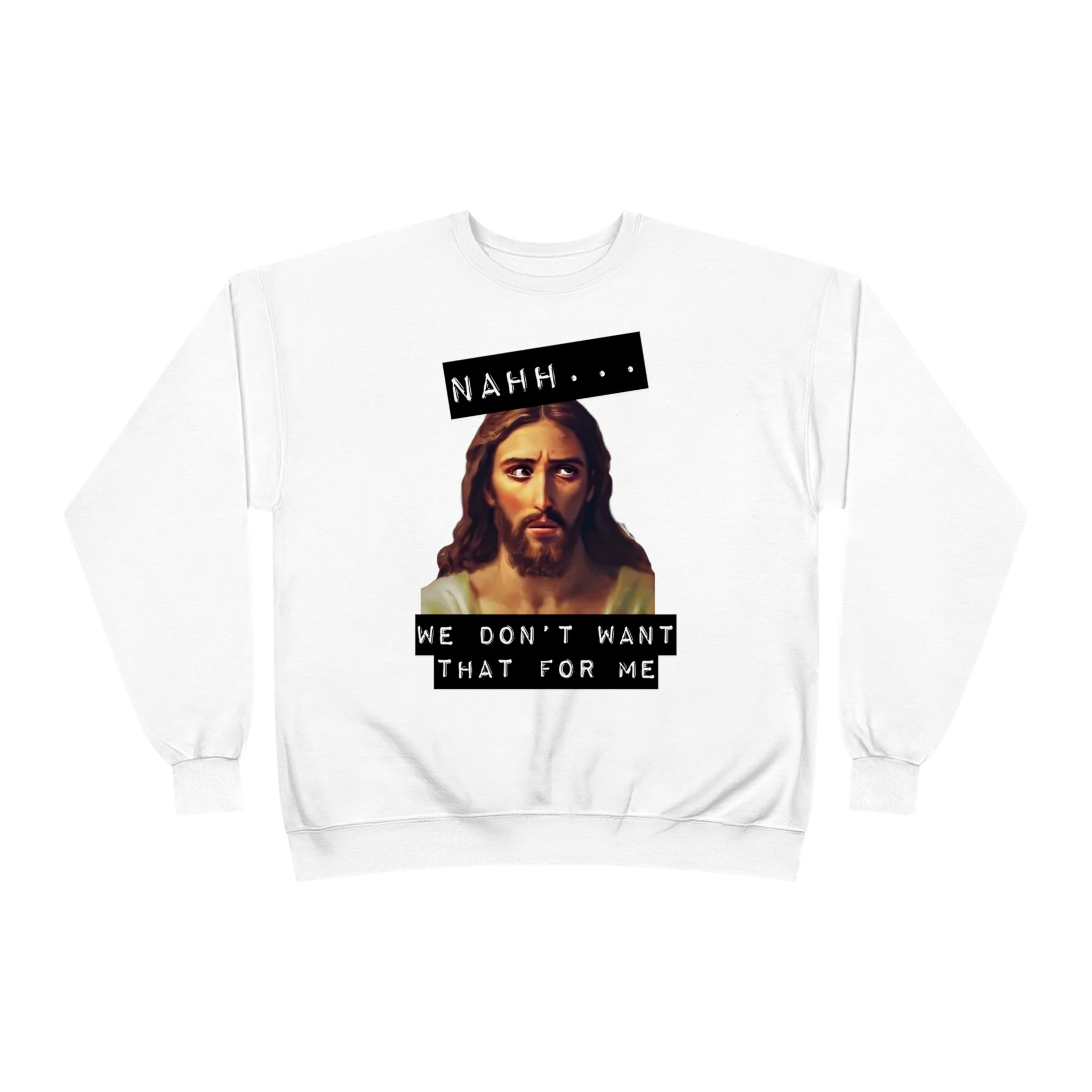 God- We don't want that for me. Funny Tshirt, Unisex Tee, Comfortable, Gifts, Religious Gag Gift