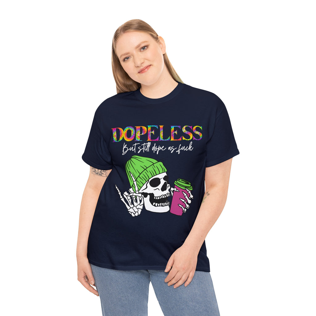 Dopeless but still Dope as F***  Funny Tee- Sobriety- Gift - Sober- Funny