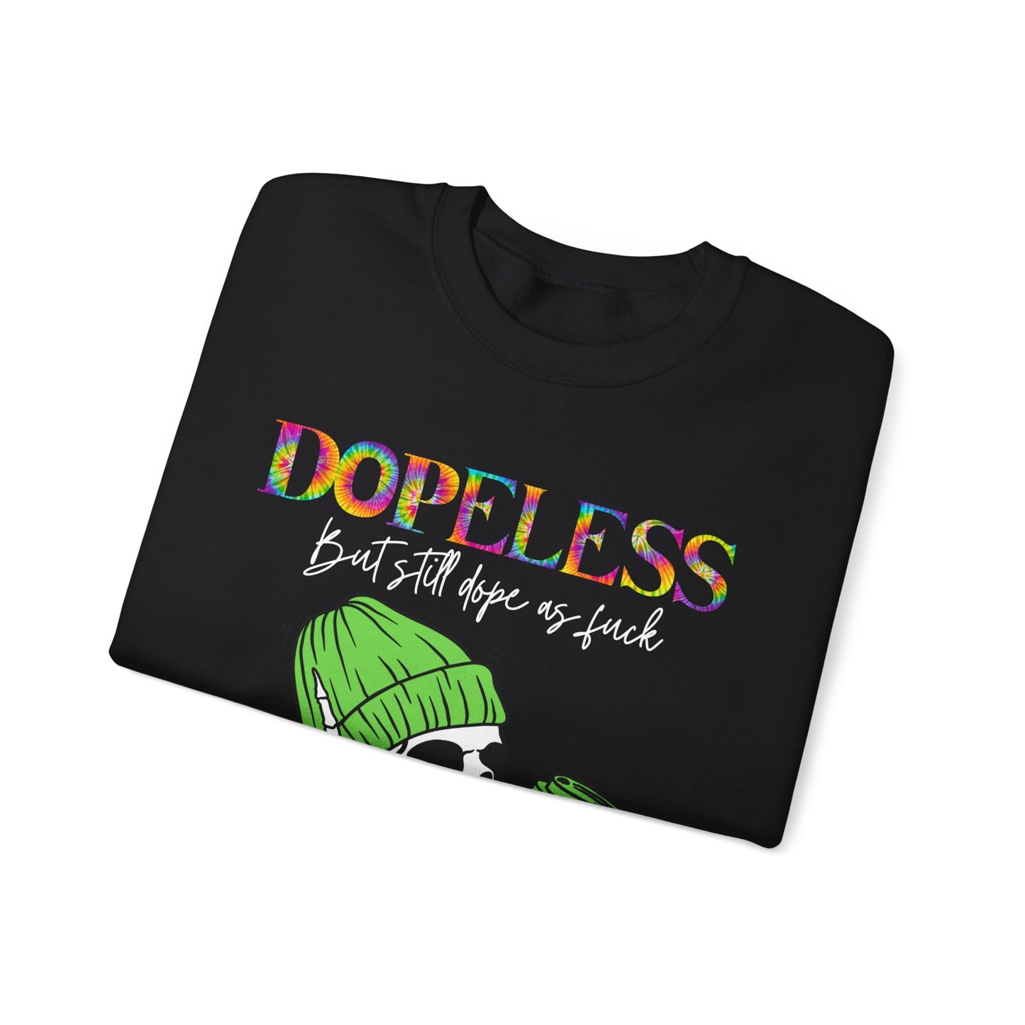 Dopeless but still dope AF-Funny Sweatshirt- Sobriety gift