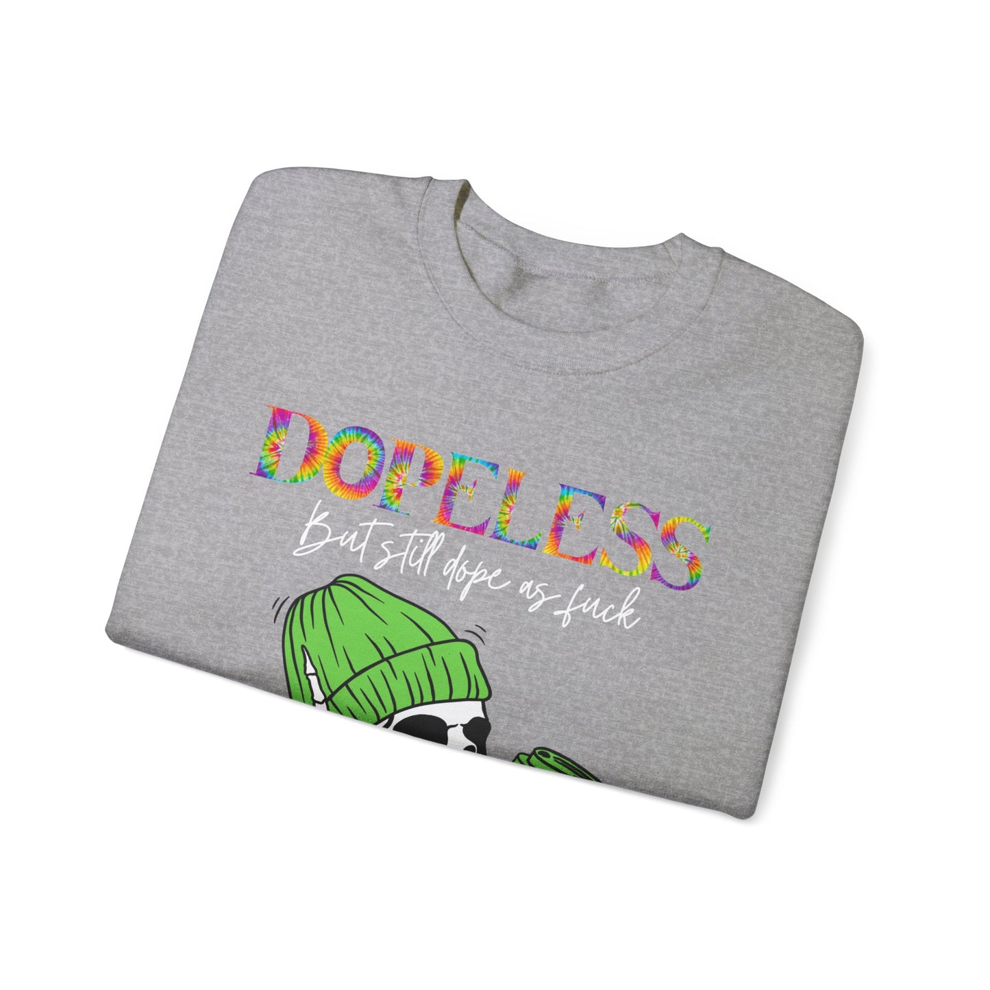 Dopeless but still dope AF-Funny Sweatshirt- Sobriety gift