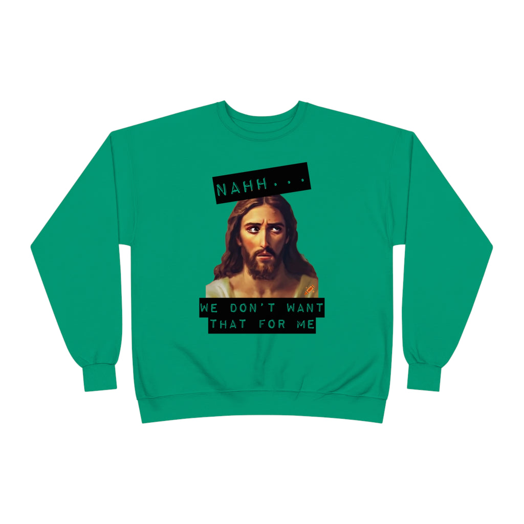 God- We don't want that for me. Funny Tshirt, Unisex Tee, Comfortable, Gifts, Religious Gag Gift