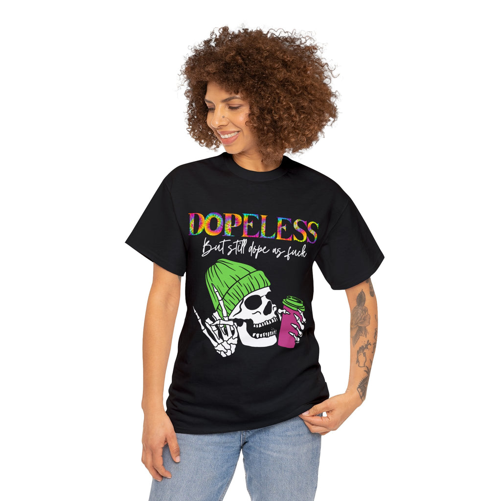 Dopeless but still Dope as F***  Funny Tee- Sobriety- Gift - Sober- Funny