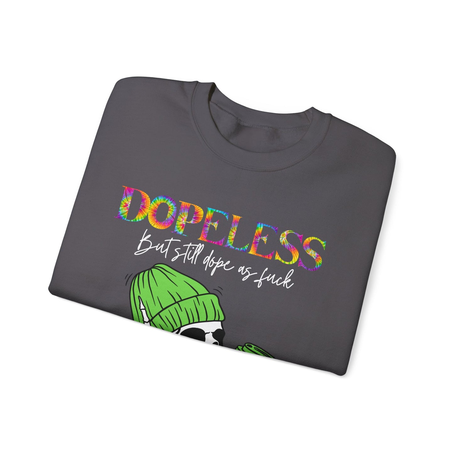 Dopeless but still dope AF-Funny Sweatshirt- Sobriety gift