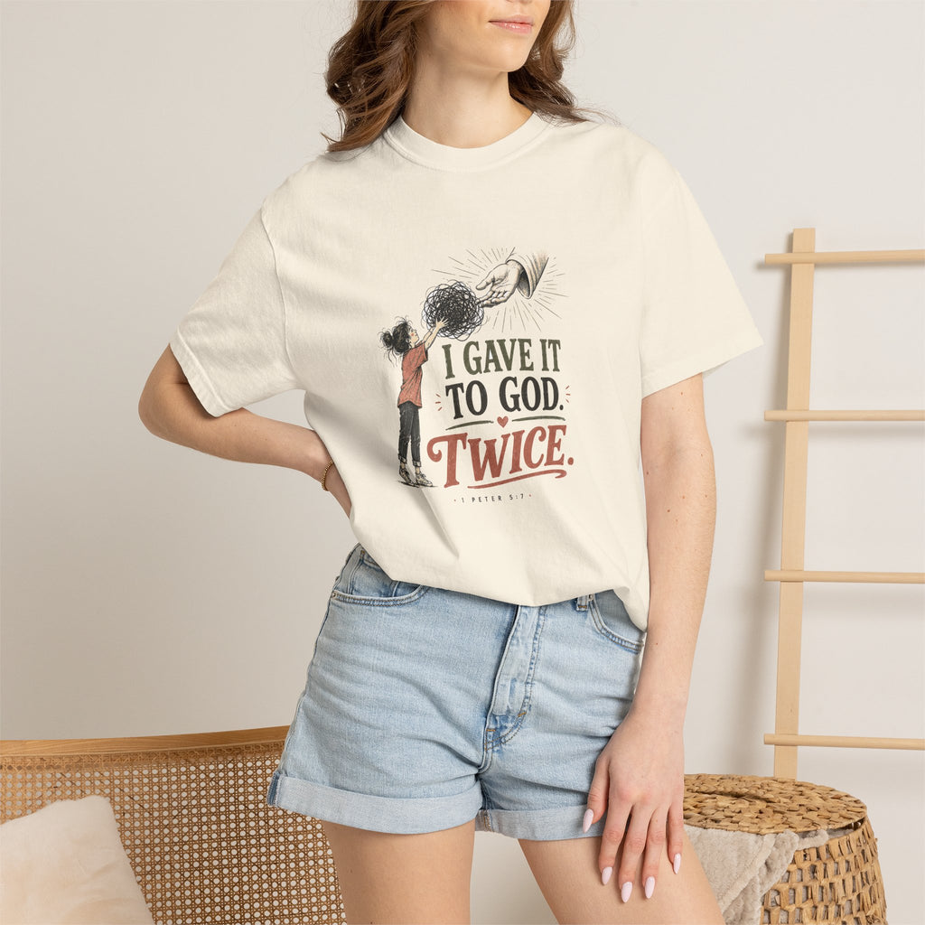 Comfort Colors® I Gave It To God Twice Shirt, 1 Peter 5:7 Funny Christian Tee